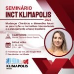 Seminário do INCT Klimapolis debate impactos das mudanças climáticas e desafios do planejamento urbano no Brasil